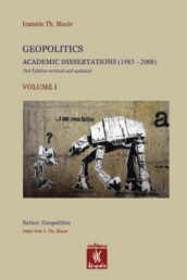 Geopolitics - Academic Dissertations (1983-2008) - Volume 1