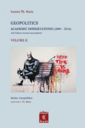 Geopolitics - Academic Dissertations (2009-2016) - Volume 2